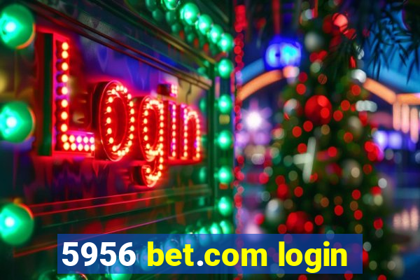 5956 bet.com login